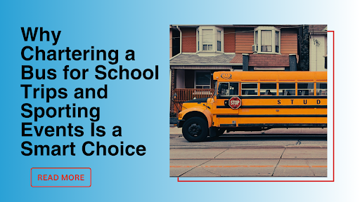 Why Chartering a School Bus with Transpo is the Smart Choice for School Trips and Group Events
